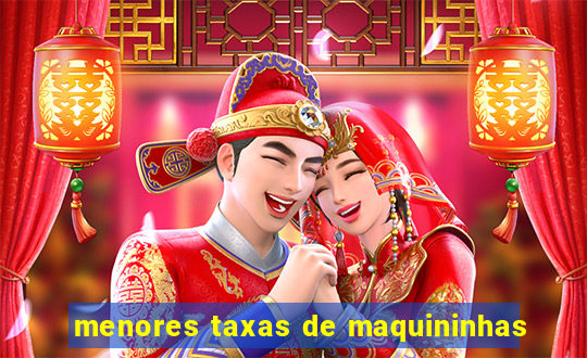menores taxas de maquininhas